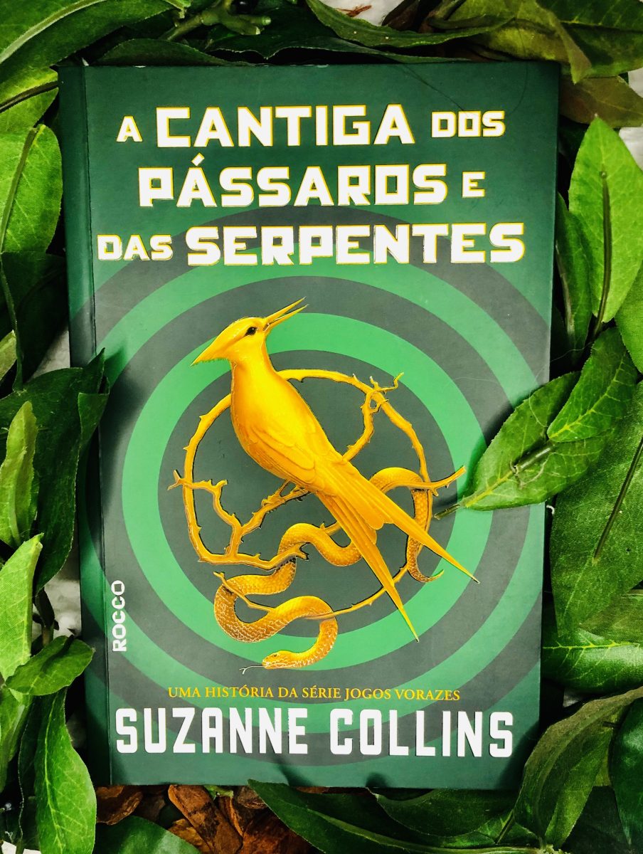 A Cantiga dos Pássaros e das Serpentes - Suzanne Collins - Resenhando Sonhos